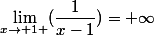 \lim_{x\rightarrow 1+}(\dfrac{1}{x-1})=+\infty