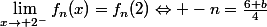 \lim_{x\rightarrow 2^-}f_n(x)=f_n(2)\Leftrightarrow -n=\frac{6+b}{4}