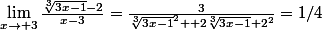\lim_{x\rightarrow 3}\frac{\sqrt[3]{3x-1}-2}{x-3}=\frac{3}{\sqrt[3]{3x-1}^2 +2\sqrt[3]{3x-1}+2^2}=1/4