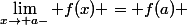 \lim_{x\rightarrow a-} f(x) = f(a) 