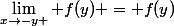 \lim_{x\rightarrow-y } f(y) = f(y)