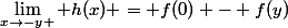 \lim_{x\rightarrow-y } h(x) = f(0) - f(y)