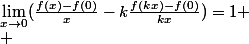 \lim_{x\rightarrow0}(\frac{f(x)-f(0)}{x}-k\frac{f(kx)-f(0)}{kx})=1 \\ 