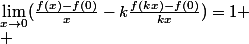 \lim_{x\rightarrow0}(\frac{f(x)-f(0)}{x}-k\frac{f(kx)-f(0)}{kx})=1
 \\ 