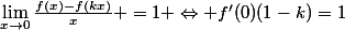 \lim_{x\rightarrow0}\frac{f(x)-f(kx)}{x} =1 \Leftrightarrow f'(0)(1-k)=1
