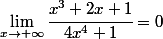 \lim_{x\to+\infty}\cfrac{x^{3}+2x+1}{4x^{4}+1}=0