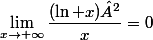 \lim_{x\to+\infty}\dfrac{(\ln x)²}{x}=0