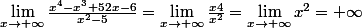 \lim_{x\to+\infty}\frac{x^{4}-x^{3}+52x-6}{x^{2}-5}=\lim_{x\to+\infty}\frac{x{4}}{x^{2}}=\lim_{x\to+\infty}x^{2}=+\infty