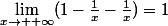\lim_{x\to +\infty}(1-\frac{1}{x}-\frac{1}{x})=1