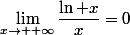 \displaystyle&nbsp;&nbsp;\lim_{x\to +\infty}\dfrac{\ln x}{x}=0