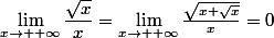 \lim_{x\to +\infty}\dfrac{\sqrt{x}}{x}}=\lim_{x\to +\infty}\frac{\sqrt{x+\sqrt{x}}}{x}}=0