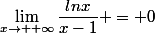 \lim_{x\to +\infty}\dfrac{lnx}{x-1} = 0