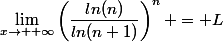 \lim_{x\to +\infty}\left(\dfrac{ln(n)}{ln(n+1)}\right)^n = L