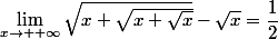 \lim_{x\to +\infty}\sqrt{x+\sqrt{x+\sqrt{x}}}-\sqrt{x}=\dfrac{1}{2}