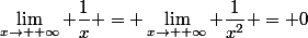 \lim_{x\to +\infty} \dfrac{1}{x} = \lim_{x\to +\infty} \dfrac{1}{x^2} = 0