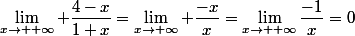 \lim_{x\to +\infty} \dfrac{4-x}{1+x}=\lim_{x\to+\infty} \dfrac{-x}{x}=\lim_{x\to +\infty}\dfrac{-1}{x}=0