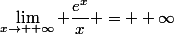 \lim_{x\to +\infty} \dfrac{e^x}{x} = +\infty