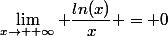 \lim_{x\to +\infty} \dfrac{ln(x)}{x} = 0