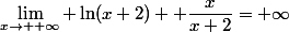 \lim_{x\to +\infty} \ln(x+2) +\dfrac{x}{x+2}=+\infty