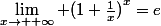 \lim_{x\to +\infty} {(1+\frac{1}{x})}^x=e