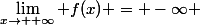 \lim_{x\to +\infty} f(x) = -\infty 