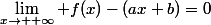 \lim_{x\to +\infty} f(x)-(ax+b)=0
