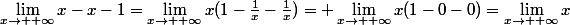 \lim_{x\to +\infty}x-x-1=\lim_{x\to +\infty}x(1-\frac{1}{x}-\frac{1}{x})= \lim_{x\to +\infty}x(1-0-0)=\lim_{x\to +\infty}x