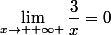 \lim_{x\to +\infty }\dfrac{3}{x}=0