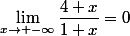 \lim_{x\to -\infty}\dfrac{4+x}{1+x}=0