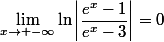 \lim_{x\to -\infty}\ln\left|\dfrac{e^x-1}{e^x-3}\right|=0