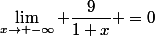 \lim_{x\to -\infty} \dfrac{9}{1+x} =0