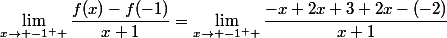 \lim_{x\to -1^{+} }\dfrac{f(x)-f(-1)}{x+1}=\lim_{x\to -1^{+} }\dfrac{-x+2x+3+2x-(-2)}{x+1}