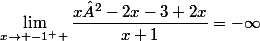 \lim_{x\to -1^{+} }\dfrac{x²-2x-3+2x}{x+1}=-\infty