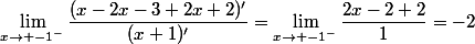 \lim_{x\to -1^{-}}\dfrac{(x-2x-3+2x+2)'}{(x+1)'}=\lim_{x\to -1^{-}}\dfrac{2x-2+2}{1}=-2