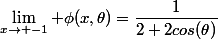 \lim_{x\to -1} \phi(x,\theta)=\dfrac{1}{2+2cos(\theta)}