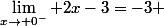 \lim_{x\to 0^{-}} 2x-3=-3 