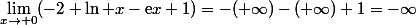 \displaystyle&nbsp;&nbsp;\lim_{x\to 0}(-2 \ln x-\text{e}x+1)=-(+\infty)-(+\infty)+1=-\infty