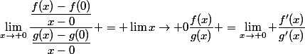 \lim_{x\to 0}\dfrac{\dfrac{f(x)-f(0)}{x-0}}{\dfrac{g(x)-g(0)}{x-0}} = \lim{x\to 0}\dfrac{f(x)}{g(x)} =\lim_{x\to 0} \dfrac{f'(x)}{g'(x)}