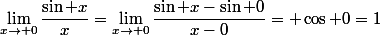 \lim_{x\to 0}\dfrac{\sin x}{x}=\lim_{x\to 0}\dfrac{\sin x-\sin 0}{x-0}= \cos 0=1
