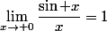 \lim_{x\to 0}\dfrac{\sin x}{x}=1