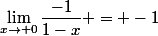 \lim_{x\to 0}\dfrac{-1}{1-x} = -1