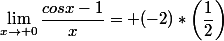 \lim_{x\to 0}\dfrac{cosx-1}{x}= (-2)*\left(\dfrac{1}{2}\right)