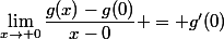 \lim_{x\to 0}\dfrac{g(x)-g(0)}{x-0} = g'(0)