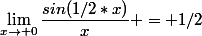 \lim_{x\to 0}\dfrac{sin(1/2*x)}{x} = 1/2