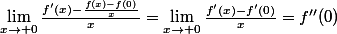 \lim_{x\to 0}\frac{f'(x)-\frac{f(x)-f(0)}{x}}{x}=\lim_{x\to 0}\frac{f'(x)-f'(0)}{x}=f''(0)
