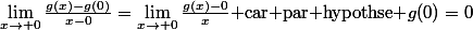\lim_{x\to 0}\frac{g(x)-g(0)}{x-0}=\lim_{x\to 0}\frac{g(x)-0}{x}\text{ car par hypothse }g(0)=0