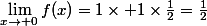 \lim_{x\to 0}f(x)=1\times 1\times\frac{1}{2}=\frac{1}{2}