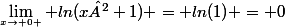 \lim_{x\to 0 \atop} ln(x²+1) = ln(1) = 0