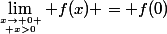 \lim_{x\to 0 \atop x>0} f(x) = f(0)