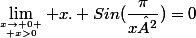 \lim_{x\to 0 \atop x>0} x. Sin(\dfrac{\pi}{x²})=0